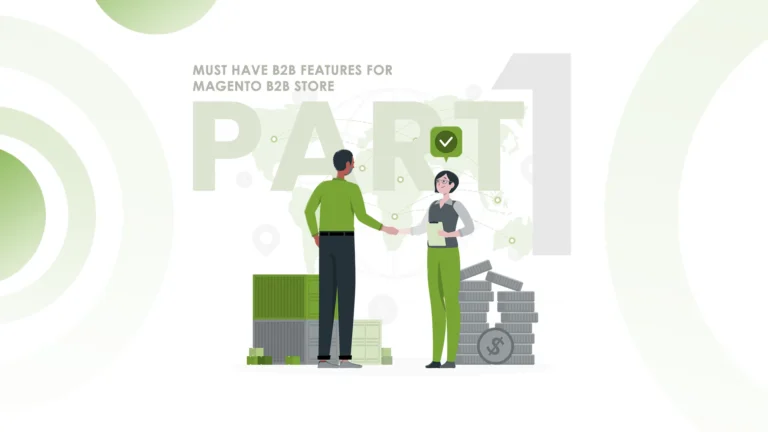Must Have B2B Features in Magento 2 Ecommerce Site – Part 1